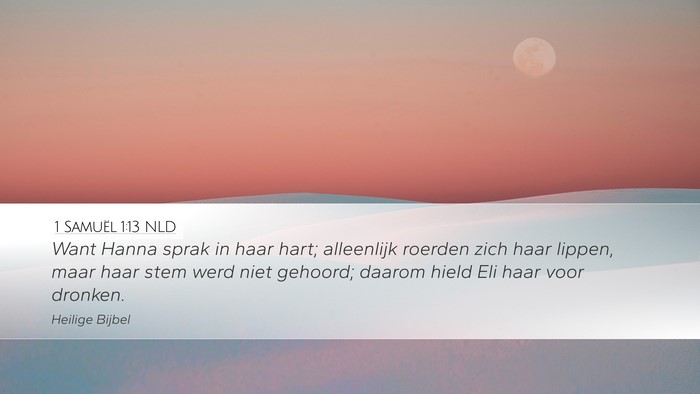 1 Samuël 1:13 NLD Desktop Wallpaper - Want Hanna sprak in haar hart; alleenlijk roerden - Desktop Bible Verse Wallpaper