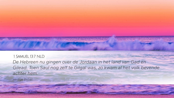 1 Samuël 13:7 NLD Desktop Wallpaper - De Hebreen nu gingen over de Jordaan in het land - Desktop Bible Verse Wallpaper