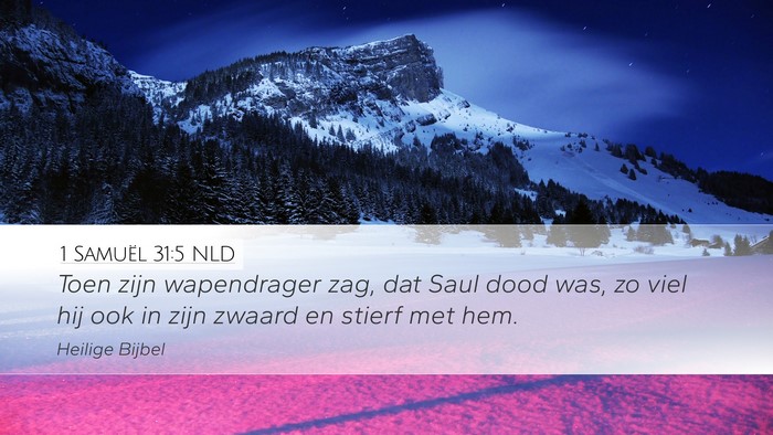 1 Samuël 31:5 NLD Desktop Wallpaper - Toen zijn wapendrager zag, dat Saul dood was, zo - Desktop Bible Verse Wallpaper