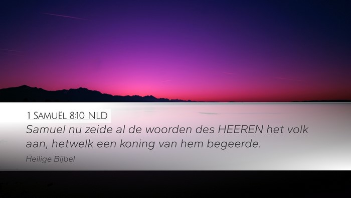1 Samuël 8:10 NLD Desktop Wallpaper - Samuel nu zeide al de woorden des HEEREN het volk - Desktop Bible Verse Wallpaper