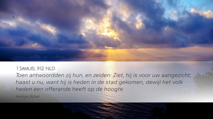 1 Samuël 9:12 NLD Desktop Wallpaper - Toen antwoordden zij hun, en zeiden: Ziet, hij is - Desktop Bible Verse Wallpaper