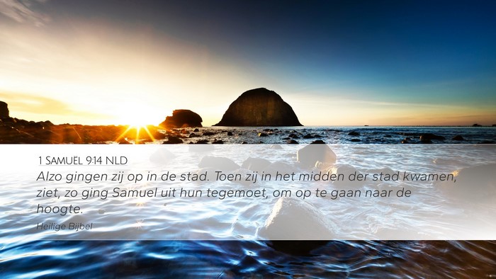 1 Samuël 9:14 NLD Desktop Wallpaper - Alzo gingen zij op in de stad. Toen zij in het - Desktop Bible Verse Wallpaper