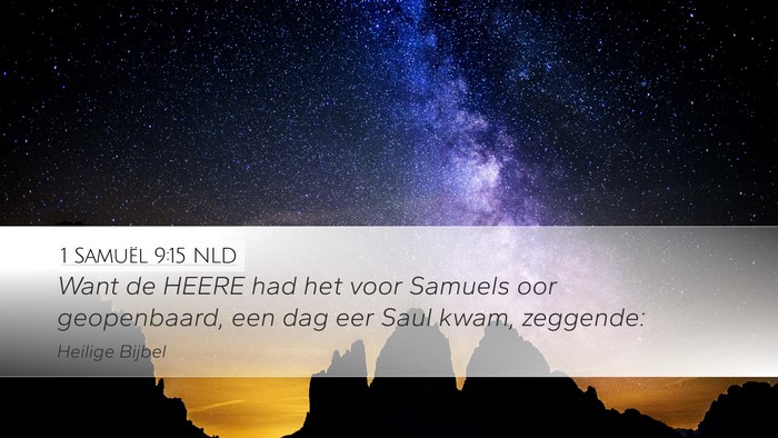 1 Samuël 9:15 NLD Desktop Wallpaper - Want de HEERE had het voor Samuels oor - Desktop Bible Verse Wallpaper