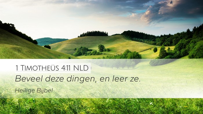 1 Timotheüs 4:11 NLD Desktop Wallpaper - Beveel deze dingen, en leer - Desktop Bible Verse Wallpaper