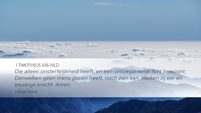 1 Timotheüs 6:16 NLD Bible Verse Image