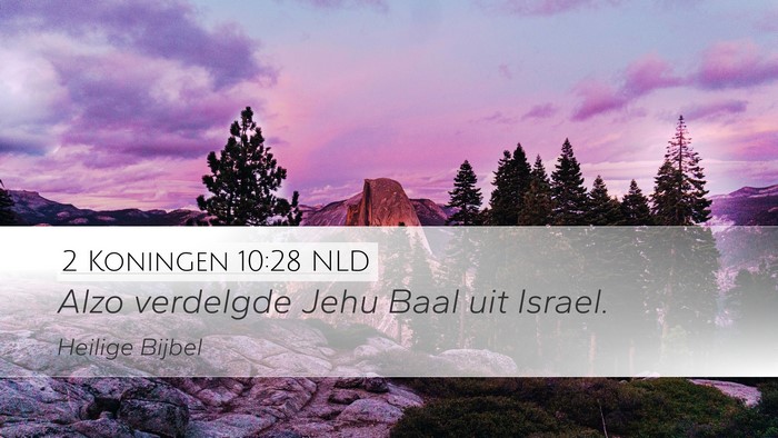 2 Koningen 10:28 NLD Desktop Wallpaper - Alzo verdelgde Jehu Baal uit - Desktop Bible Verse Wallpaper