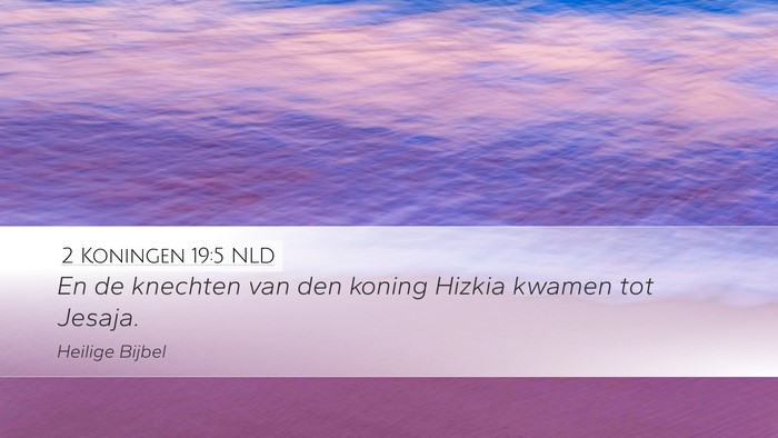 2 Koningen 19:5 NLD Desktop Wallpaper - En de knechten van den koning Hizkia kwamen tot - Desktop Bible Verse Wallpaper