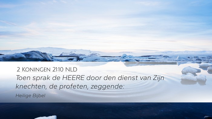 2 Koningen 21:10 NLD Desktop Wallpaper - Toen sprak de HEERE door den dienst van Zijn - Desktop Bible Verse Wallpaper