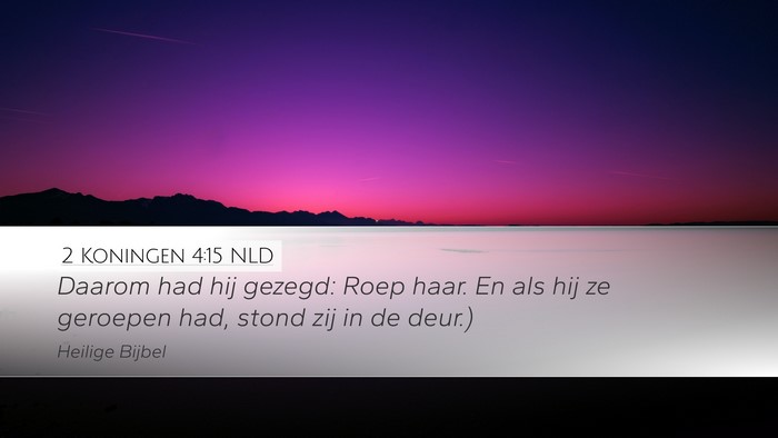 2 Koningen 4:15 NLD Desktop Wallpaper - Daarom had hij gezegd: Roep haar. En als hij ze - Desktop Bible Verse Wallpaper