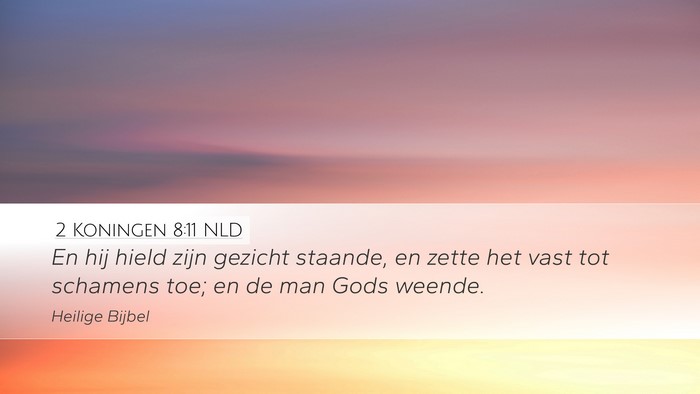 2 Koningen 8:11 NLD Bible Verse Image