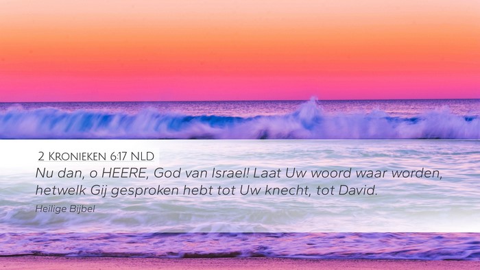 2 Kronieken 6:17 NLD Desktop Wallpaper - Nu dan, o HEERE, God van Israel! Laat Uw woord - Desktop Bible Verse Wallpaper