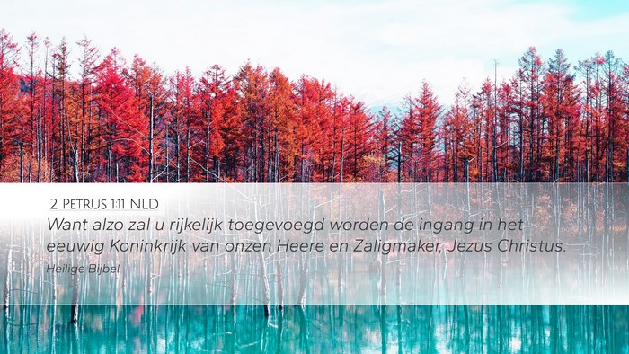 2 Petrus 1:11 NLD Desktop Wallpaper - Want alzo zal u rijkelijk toegevoegd worden de - Desktop Bible Verse Wallpaper