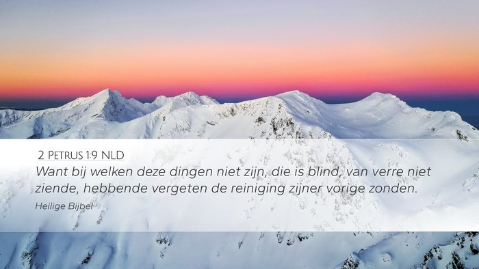 2 Petrus 1:9 NLD Desktop Wallpaper - Want bij welken deze dingen niet zijn, die is - Desktop Bible Verse Wallpaper