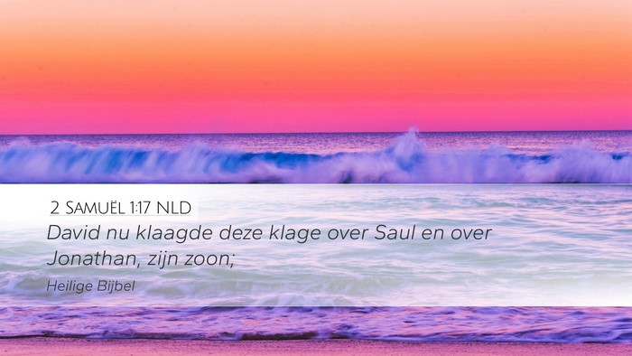 2 Samuël 1:17 NLD Desktop Wallpaper - David nu klaagde deze klage over Saul en over - Desktop Bible Verse Wallpaper