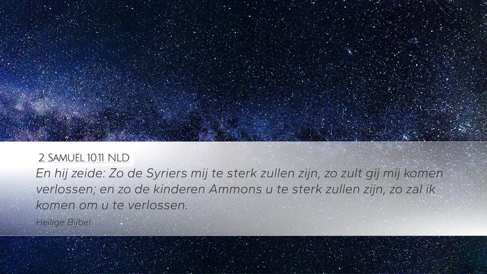 2 Samuël 10:11 NLD Desktop Wallpaper - En hij zeide: Zo de Syriers mij te sterk zullen - Desktop Bible Verse Wallpaper