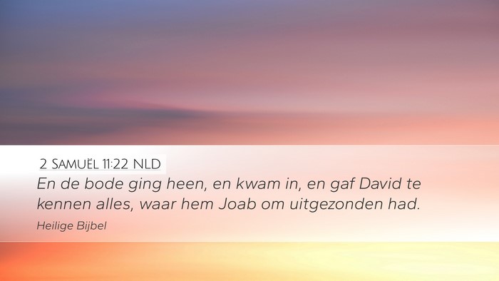 2 Samuël 11:22 NLD Desktop Wallpaper - En de bode ging heen, en kwam in, en gaf David te - Desktop Bible Verse Wallpaper