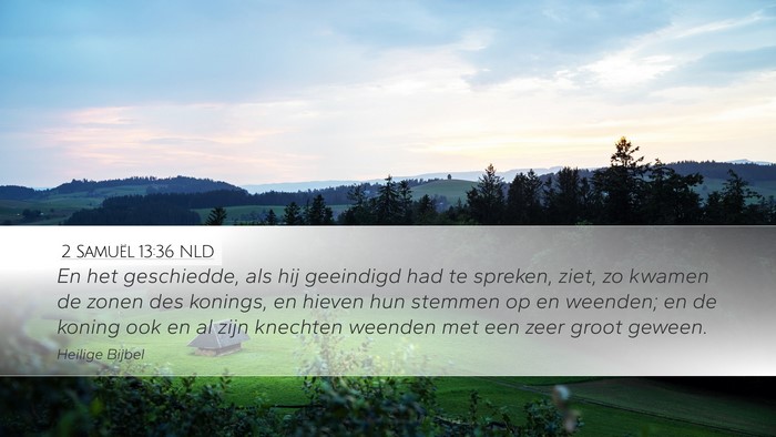 2 Samuël 13:36 NLD Desktop Wallpaper - En het geschiedde, als hij geeindigd had te - Desktop Bible Verse Wallpaper