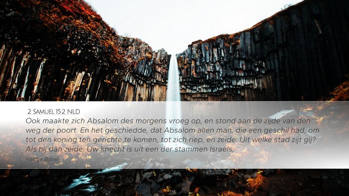 2 Samuël 15:2 NLD Desktop Wallpaper - Ook maakte zich Absalom des morgens vroeg op, en - Desktop Bible Verse Wallpaper