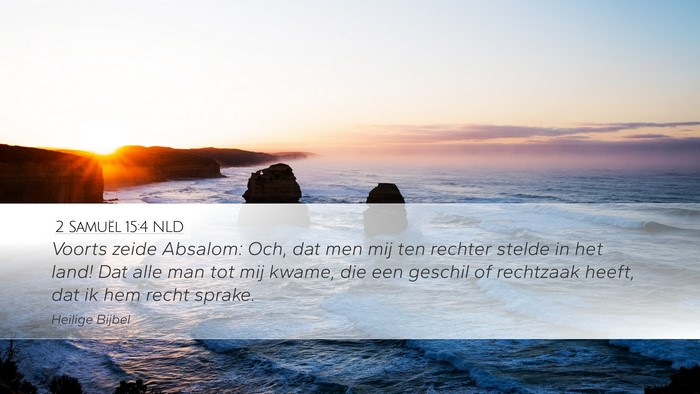 2 Samuël 15:4 NLD Desktop Wallpaper - Voorts zeide Absalom: Och, dat men mij ten - Desktop Bible Verse Wallpaper