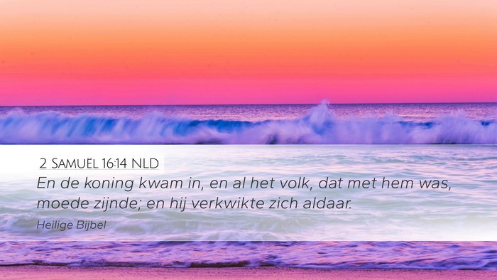 2 Samuël 16:14 NLD Bible Verse Image