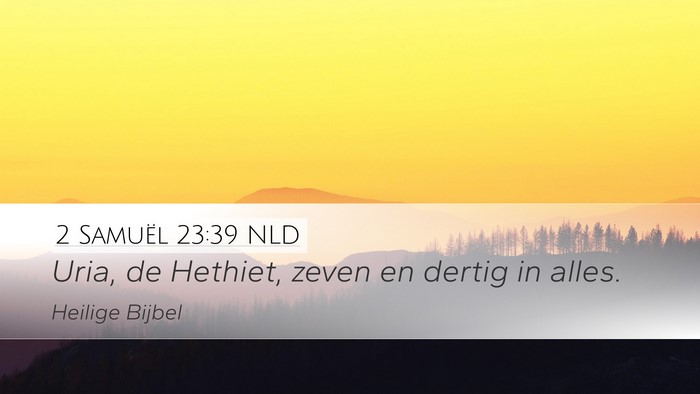 2 Samuël 23:39 NLD Bible Verse Image