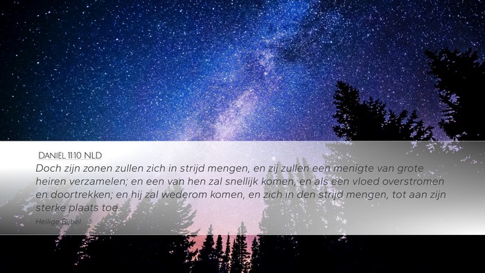 Daniël 11:10 NLD Desktop Wallpaper - Doch zijn zonen zullen zich in strijd mengen, en - Desktop Bible Verse Wallpaper