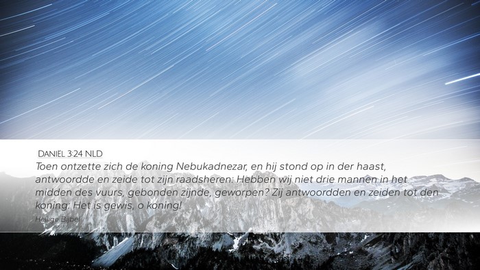 Daniël 3:24 NLD Desktop Wallpaper - Toen ontzette zich de koning Nebukadnezar, en hij - Desktop Bible Verse Wallpaper