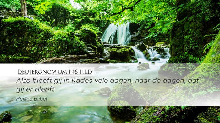 Deuteronomium 1:46 NLD Desktop Wallpaper - Alzo bleeft gij in Kades vele dagen, naar de - Desktop Bible Verse Wallpaper