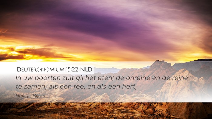 Deuteronomium 15:22 NLD Desktop Wallpaper - In uw poorten zult gij het eten; de onreine en de - Desktop Bible Verse Wallpaper
