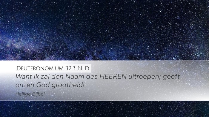 Deuteronomium 32:3 NLD Desktop Wallpaper - Want ik zal den Naam des HEEREN uitroepen; geeft - Desktop Bible Verse Wallpaper