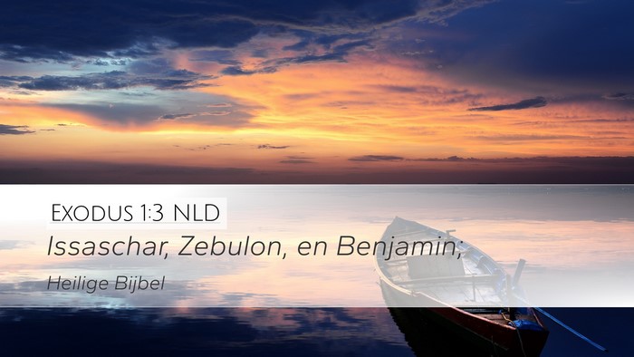 Exodus 1:3 NLD Desktop Wallpaper - Issaschar, Zebulon, en - Desktop Bible Verse Wallpaper