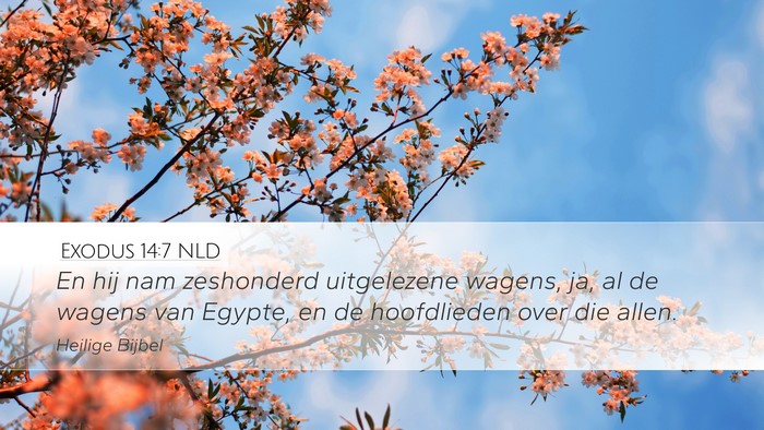 Exodus 14:7 NLD Desktop Wallpaper - En hij nam zeshonderd uitgelezene wagens, ja, al - Desktop Bible Verse Wallpaper