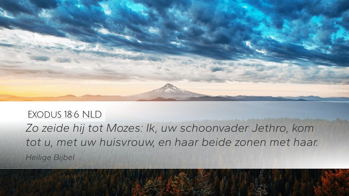 Exodus 18:6 NLD Desktop Wallpaper - Zo zeide hij tot Mozes: Ik, uw schoonvader - Desktop Bible Verse Wallpaper