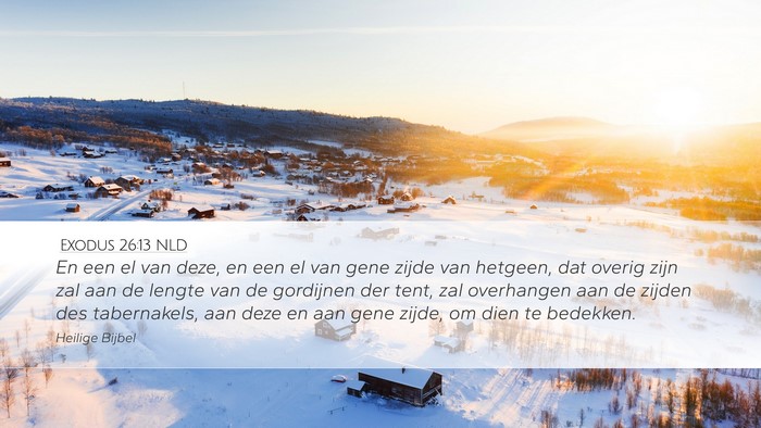 Exodus 26:13 NLD Desktop Wallpaper - En een el van deze, en een el van gene zijde van - Desktop Bible Verse Wallpaper