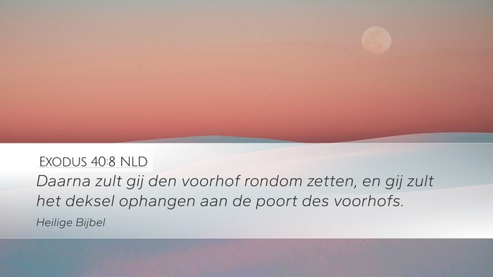 Exodus 40:8 NLD Desktop Wallpaper - Daarna zult gij den voorhof rondom zetten, en gij - Desktop Bible Verse Wallpaper