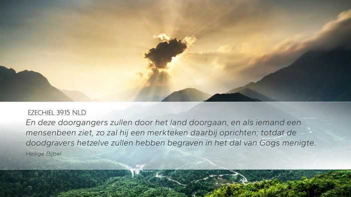 Ezechiël 39:15 NLD Desktop Wallpaper - En deze doorgangers zullen door het land - Desktop Bible Verse Wallpaper