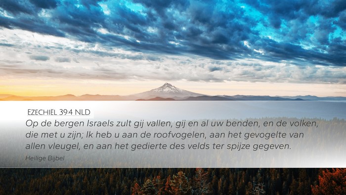 Ezechiël 39:4 NLD Desktop Wallpaper - Op de bergen Israels zult gij vallen, gij en al - Desktop Bible Verse Wallpaper