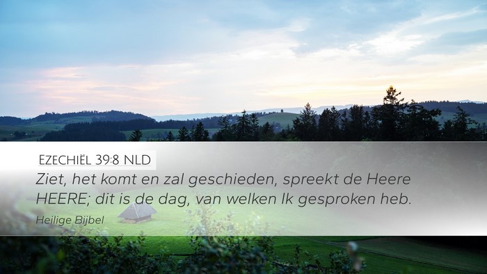 Ezechiël 39:8 NLD Desktop Wallpaper - Ziet, het komt en zal geschieden, spreekt de - Desktop Bible Verse Wallpaper
