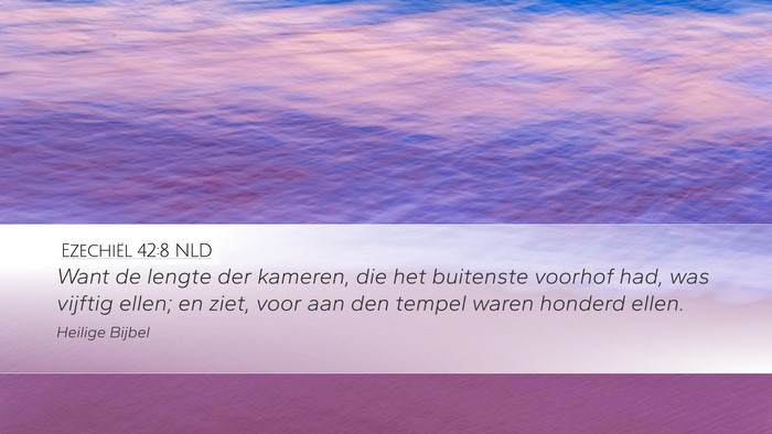 Ezechiël 42:8 NLD Desktop Wallpaper - Want de lengte der kameren, die het buitenste - Desktop Bible Verse Wallpaper
