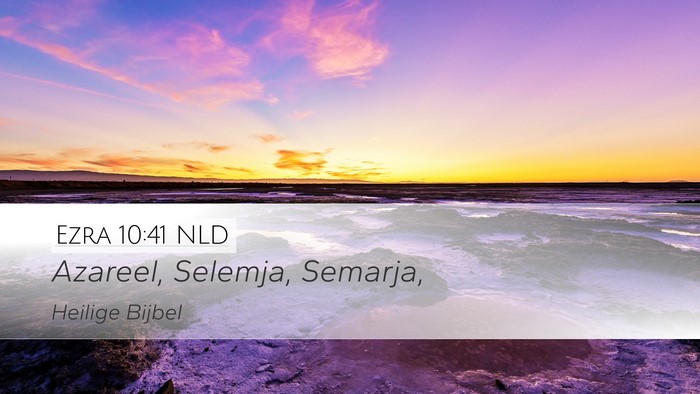 Ezra 10:41 NLD Desktop Wallpaper - Azareel, Selemja, - Desktop Bible Verse Wallpaper