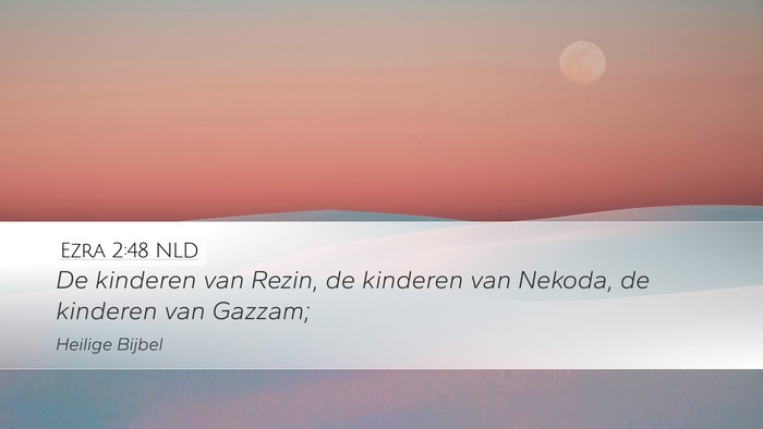 Ezra 2:48 NLD Desktop Wallpaper - De kinderen van Rezin, de kinderen van Nekoda, de - Desktop Bible Verse Wallpaper