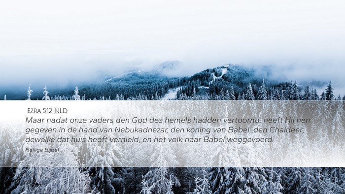 Ezra 5:12 NLD Desktop Wallpaper - Maar nadat onze vaders den God des hemels hadden - Desktop Bible Verse Wallpaper