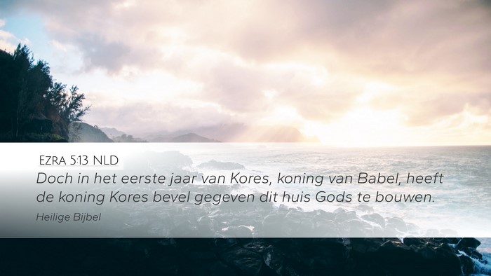 Ezra 5:13 NLD Bible Verse Image