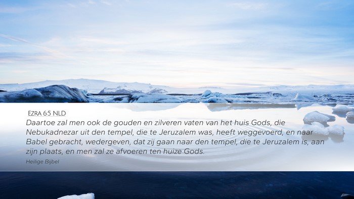 Ezra 6:5 NLD Desktop Wallpaper - Daartoe zal men ook de gouden en zilveren vaten - Desktop Bible Verse Wallpaper