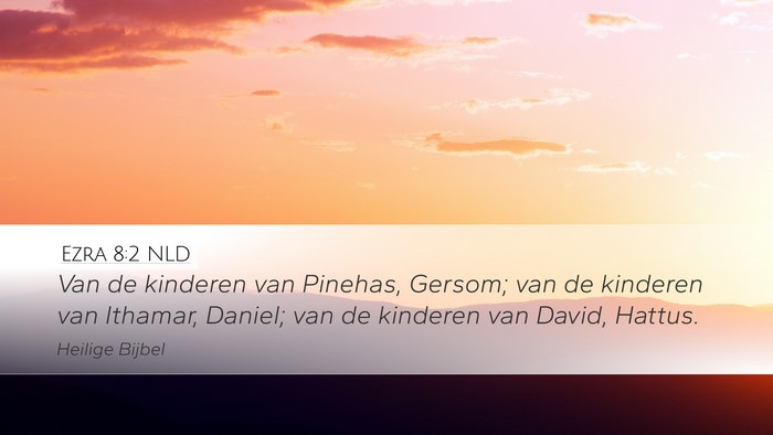 Ezra 8:2 NLD Desktop Wallpaper - Van de kinderen van Pinehas, Gersom; van de - Desktop Bible Verse Wallpaper