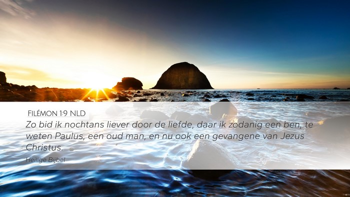 Filémon 1:9 NLD Desktop Wallpaper - Zo bid ik nochtans liever door de liefde, daar ik - Desktop Bible Verse Wallpaper