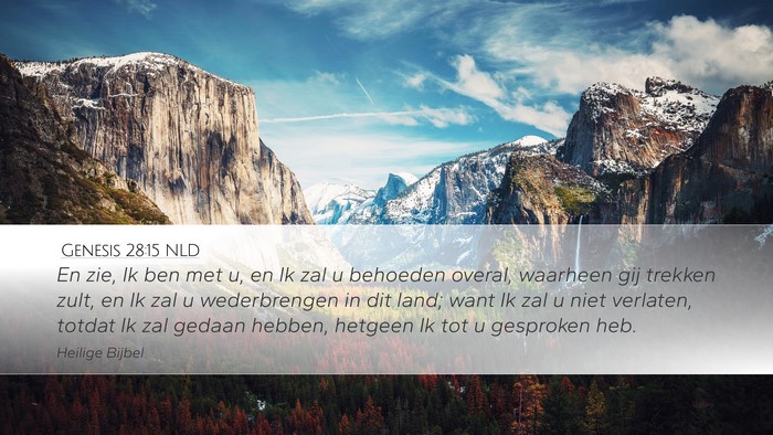 Genesis 28:15 NLD Desktop Wallpaper - En zie, Ik ben met u, en Ik zal u behoeden - Desktop Bible Verse Wallpaper
