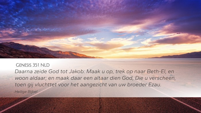 Genesis 35:1 NLD Desktop Wallpaper - Daarna zeide God tot Jakob: Maak u op, trek op - Desktop Bible Verse Wallpaper