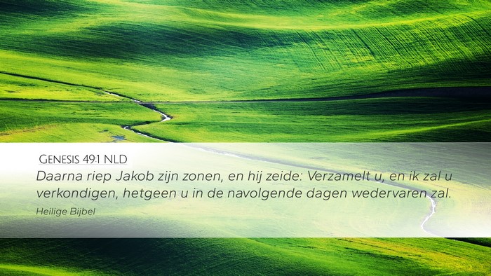 Genesis 49:1 NLD Desktop Wallpaper - Daarna riep Jakob zijn zonen, en hij zeide: - Desktop Bible Verse Wallpaper
