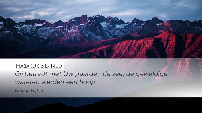 Habakuk 3:15 NLD Bible Verse Image